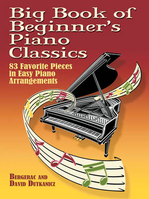Big Book Of Beginner's Piano Classics -  Bergerac, David Dutkanicz
