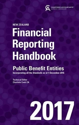 Financial Reporting Handbook: Public Benefit Entities 2017 New Zealand + Financial Reporting Handbook: Public Benefit Entities 2017 New Zealand Wiley E-Text Card -  CAANZ (Chartered Accountants Australia &  New Zealand)