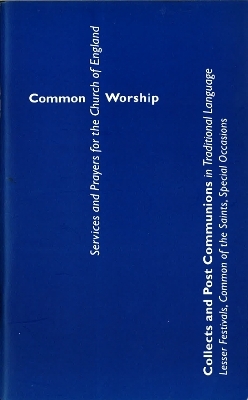 Common Worship: Collects and Post Communions in Traditional Language