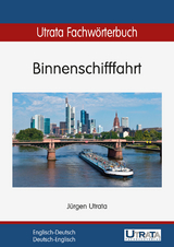 Utrata Fachw&ouml;rterbuch: Binnenschifffahrt Englisch-Deutsch - J&uuml;rgen Utrata