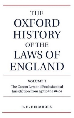 The Oxford History of the Laws of England Volume I