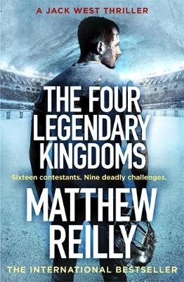 The Four Legendary Kingdoms - Matthew Reilly