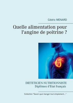 Quelle alimentation pour l'angine de poitrine ? - C&eacute;dric Menard