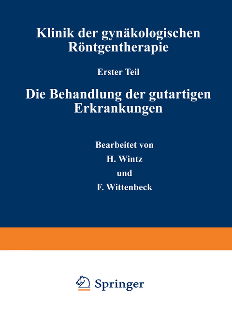 Klinik der gyn&auml;kologischen R&ouml;ntgentherapie - H. Wintz, F. Wittenbeck