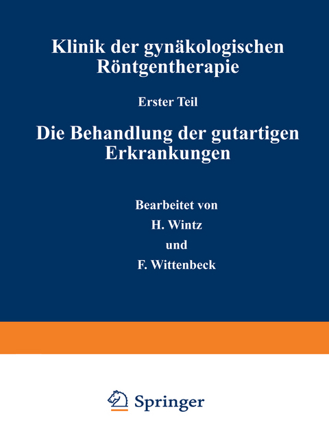 Klinik der gynäkologischen Röntgentherapie - H. Wintz, F. Wittenbeck