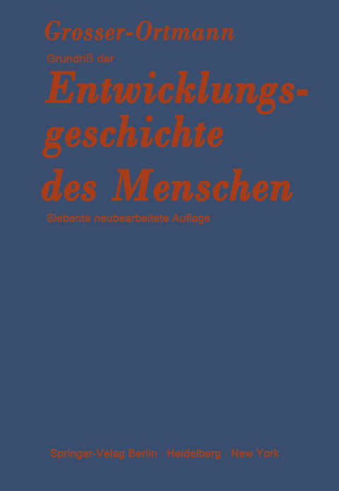 Grundriß der Entwicklungsgeschichte des Menschen - Otto Grosser, Rolf Ortmann