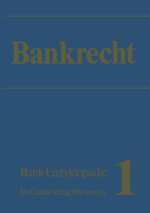 Bankrecht - Dr. Werner Felkau, RA Dr. Jens Nielsen, Dr. Klaus Kohler, RA Dr. Theodor Heinsius, H. Delorme, Dr. K. H. Lehmann, RA Erich K. Schmid, Dr. K. Winden, Dr. H. Bohn, Rechtsanwalt Dr. Wilhelm Weimar