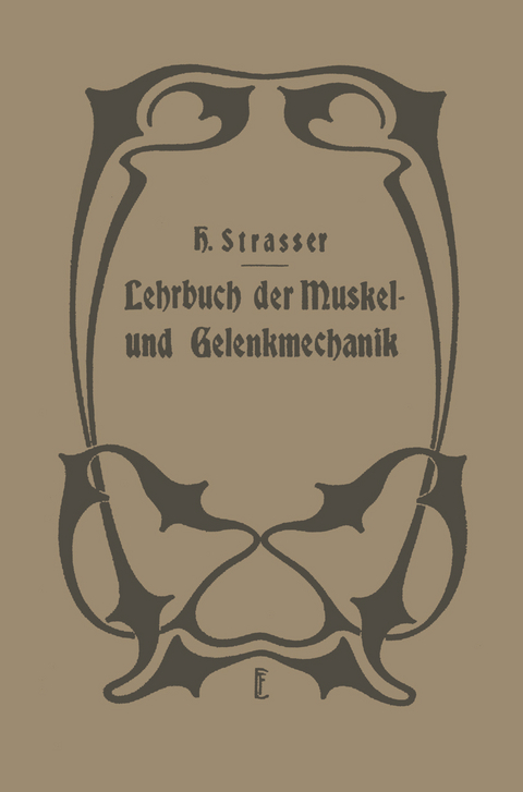 Lehrbuch der Muskel- und Gelenkmechanik - H. Stra&szlig;er