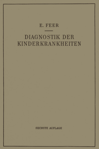 Diagnostik der Kinderkrankheiten mit Besonderer Berücksichtigung des Säuglings