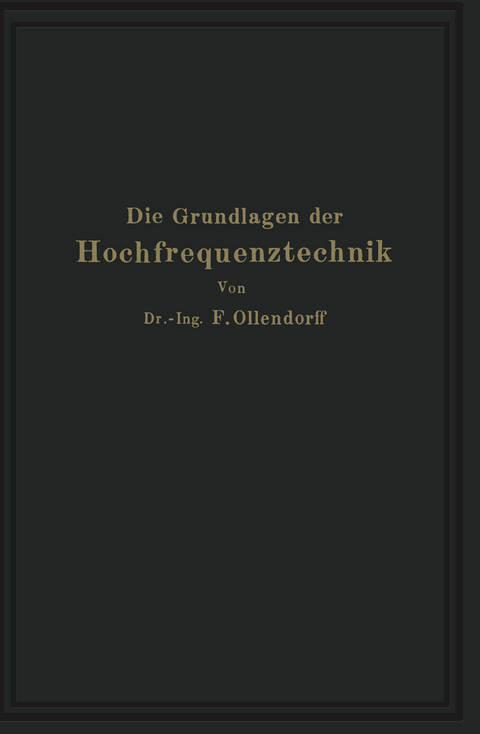 Die Grundlagen der Hochfrequenztechnik - Franz Ollendorff