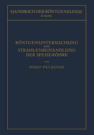 Röntgenuntersuchung und Strahlenbehandlung der Speiseröhre