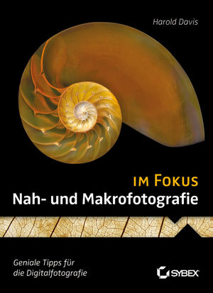 Nah- und Makrofotografie im Fokus