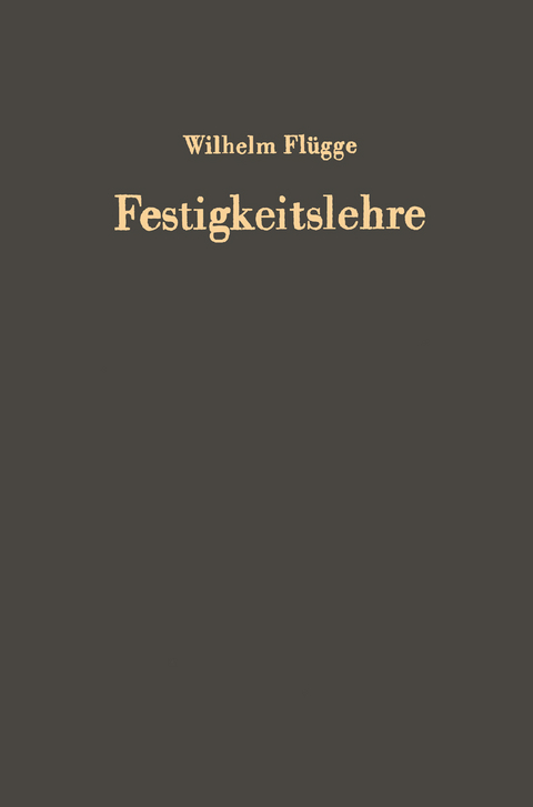 Festigkeitslehre - Wilhelm Fl&uuml;gge