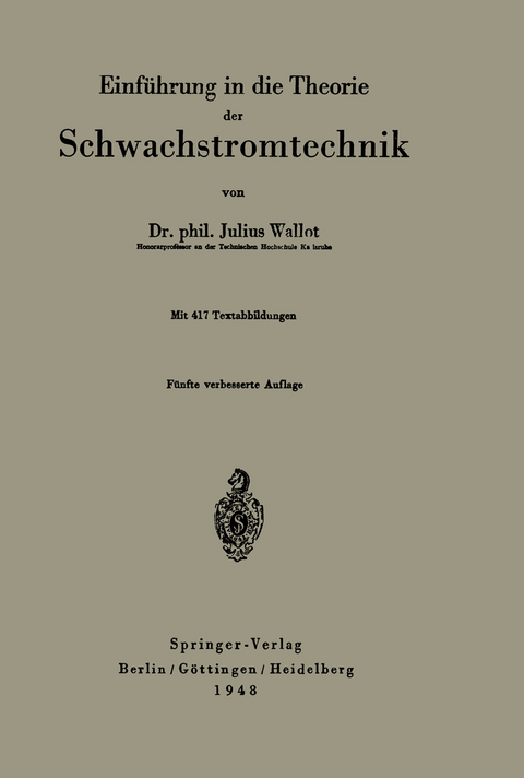 Einf&uuml;hrung in die Theorie der Schwachstromtechnik - J. Wallot