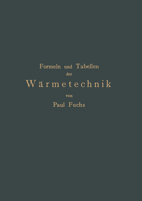 Formeln und Tabellen der W&auml;rmetechnik - Paul Fuchs