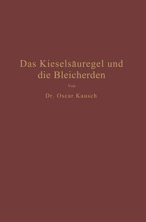 Das Kiesels&auml;uregel und die Bleicherden - Oscar Kausch