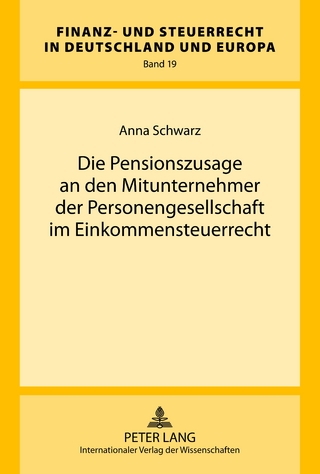 Die Pensionszusage an den Mitunternehmer der Personengesellschaft im Einkommensteuerrecht