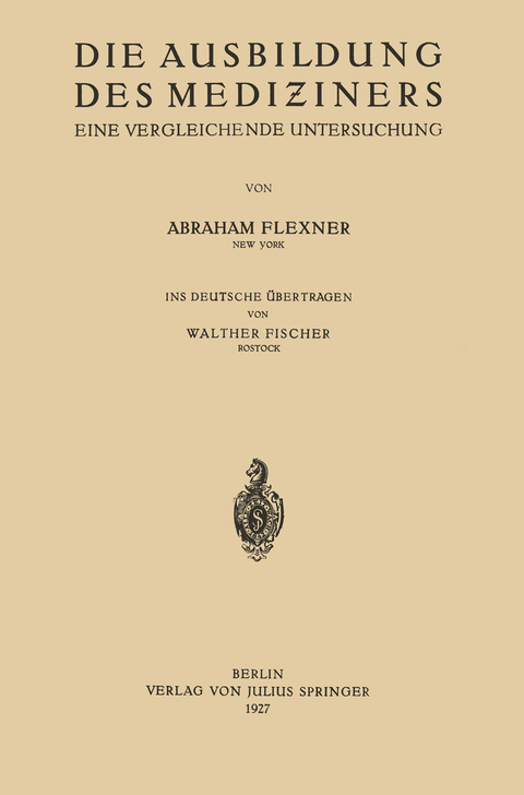 Die Ausbildung des Mediziners - Abraham Flexner, Walther Fischer