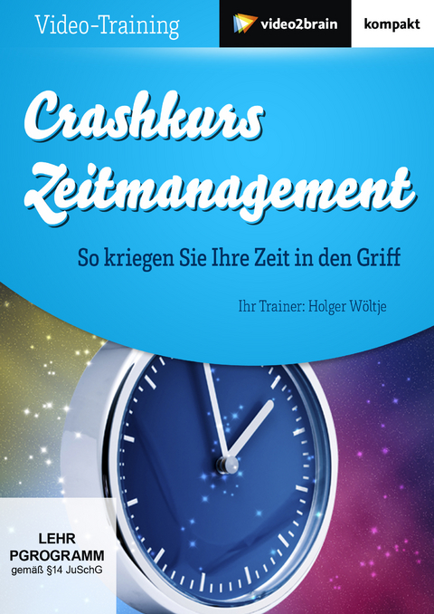 Crashkurs Zeitmanagement - Holger W&ouml;ltje