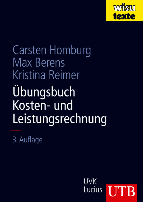 &Uuml;bungsbuch Kosten- und Leistungsrechnung - Carsten Homburg, Max Berens, Kristina Reimer