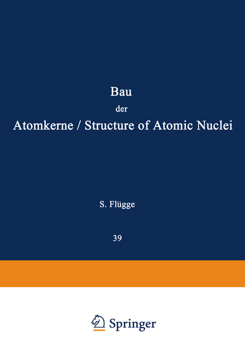 Structure of Atomic Nuclei / Bau der Atomkerne - S. Fl&uuml;gge