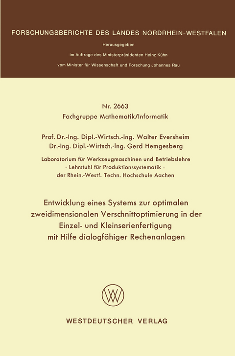 Entwicklung eines Systems zur optimalen zweidimensionalen Verschnittoptimierung in der Einzel- und Kleinserienanfertigung mit Hilfe dialogfähiger Rechenanlagen - Walter Eversheim