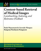 Content-based Retrieval of Medical Images - Paulo Mazzoncini de Azevedo-Marques, Rangaraj Rangayyan