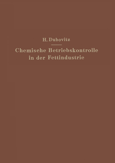 Chemische Betriebskontrolle in der Fettindustrie - Hugo Dubovitz