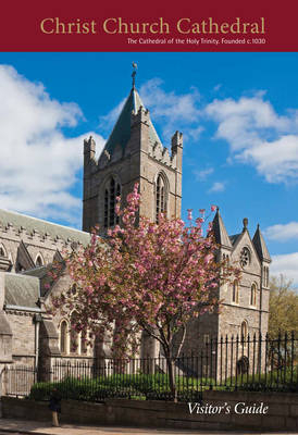 Christ Church Cathedral Visitor's Guide - Stuart Kinsella