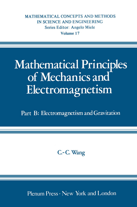 Mathematical Principles of Mechanics and Electromagnetism - Chao-Cheng Wang
