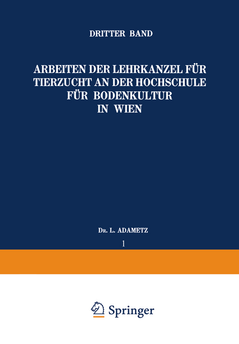 Arbeiten der Lehrkanzel f&uuml;r Tierzucht an der Hochschule f&uuml;r Bodenkultur in Wien - L Adametz