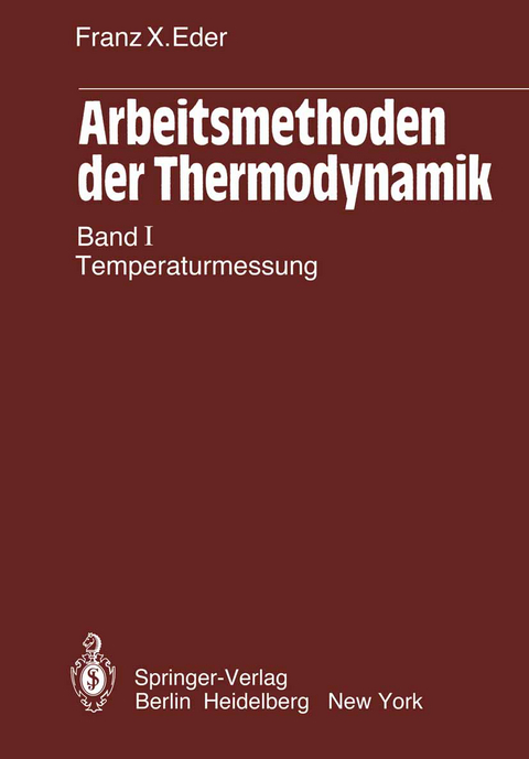 Arbeitsmethoden der Thermodynamik - Franz X. Eder