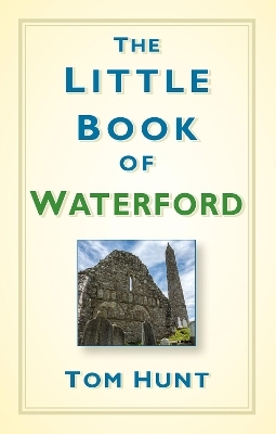 The Little Book of Waterford - Dr Tom Hunt