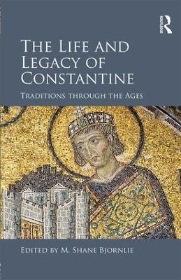 The Life and Legacy of Constantine - 