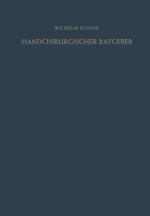 Handchirurgischer Ratgeber - Wilhelm Schink