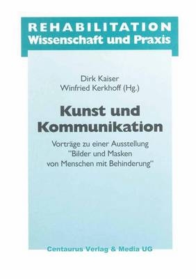 Kunst und Kommunikation - Dirk Kaiser, Winfried Kerkhoff
