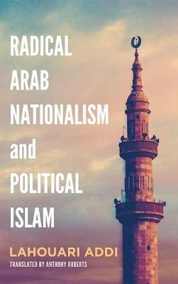 Radical Arab Nationalism and Political Islam - Lahouari Addi