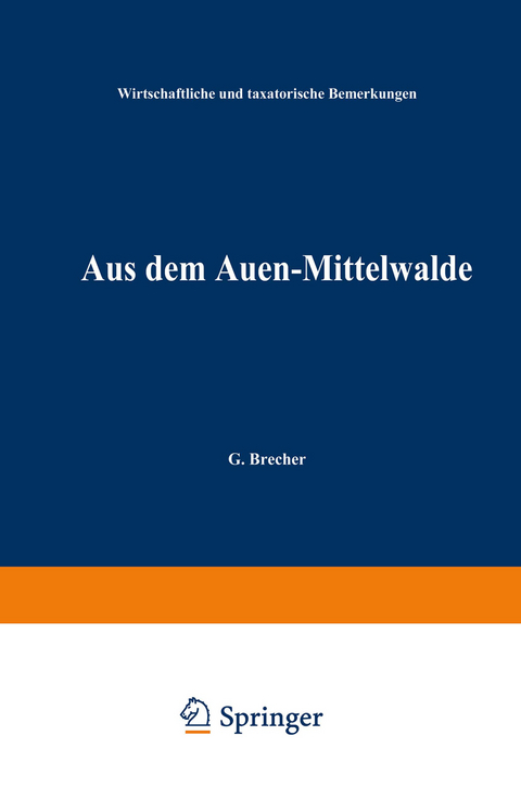 Aus dem Auen-Mittelwalde - G. Brecher