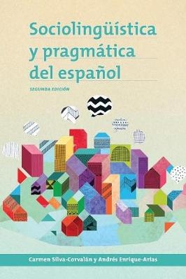 Sociolingüística y pragmática del español - Carmen Silva-Corvalán, Andrés Enrique-Arias