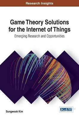 Game Theory Solutions for the Internet of Things - Sungwook Kim