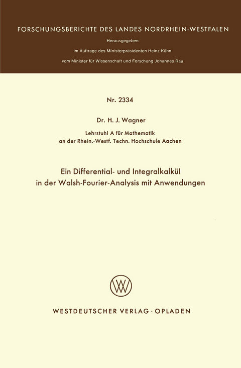 Ein Differential- und Integralkalk&uuml;l in der Walsh-Fourier-Analysis mit Anwendungen - Heinrich J. Wagner