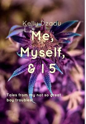 Me, Myself, & I book 5 - Kelly Dzadu