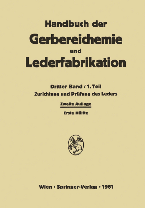 Zurichtung und Pr&uuml;fung des Leders - W. Ackermann, A. C. Brill, H. Diekmann, K. Eitel, E. Friederich, H. Gnamm, O. Grimm, A. Miekeley, G. Otto, J. A. Sagoschen, J. Trupke, G. Volmer-Schuck, H. Werner, Th. Windel, K. W&ouml;llhaf, W. Wudich