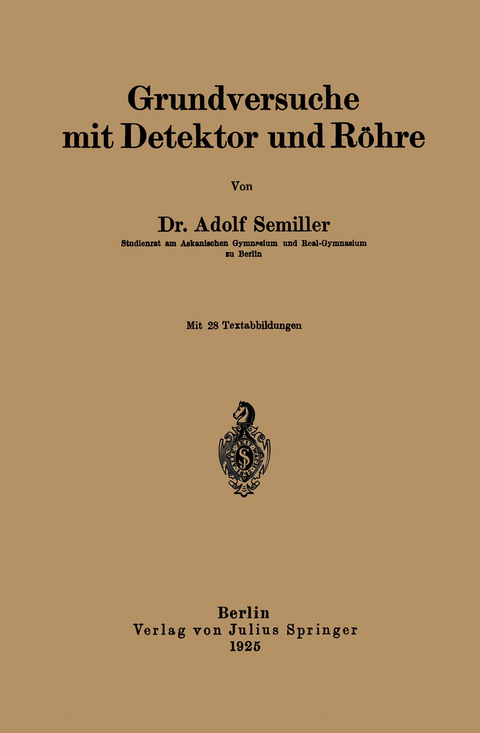 Grundversuche mit Detektor und R&ouml;hre - Adolf Semiller