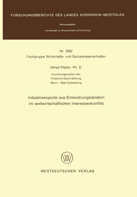 Industrieexporte aus Entwicklungsl&auml;ndern im weltwirtschaftlichen Interessenkonflikt - Alfred Pfaller