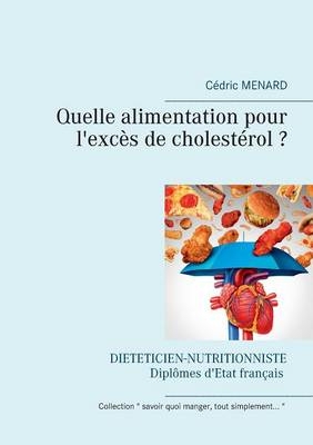Quelle alimentation pour l'exc&egrave;s de cholest&eacute;rol ? - C&eacute;dric Menard