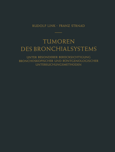Tumoren des Bronchialsystems - Rudolf Link, Franz Strnad