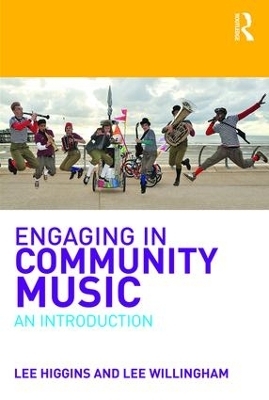 Engaging in Community Music - Lee Higgins, Lee Willingham