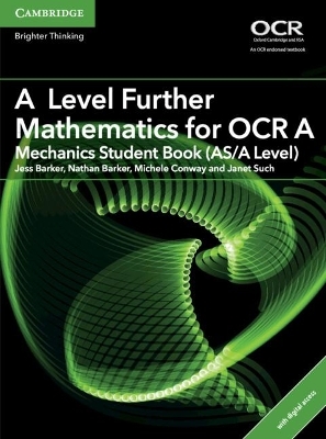 A Level Further Mathematics for OCR Mechanics Student Book (AS/A Level) with Digital Access (2 Years) - Jess Barker, Nathan Barker, Michele Conway, Janet Such