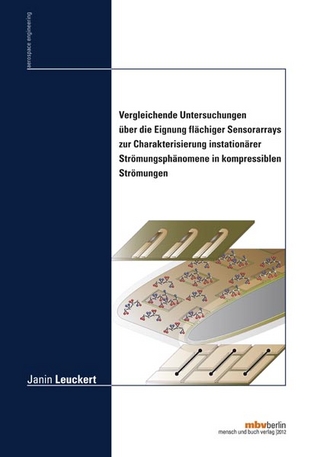 Vergleichende Untersuchungen über die Eignung flächiger Sensorarrays zur Charakterisierung instationärer Strömungsphänomene in kompressiblen Strömungen